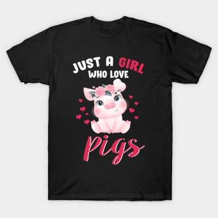 Just A Girl Who Loves Pigs Hog Lover Cute Farmer Gift T-Shirt